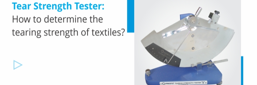Tear Strength Tester: How to Determine the Tearing Strength of Textiles?